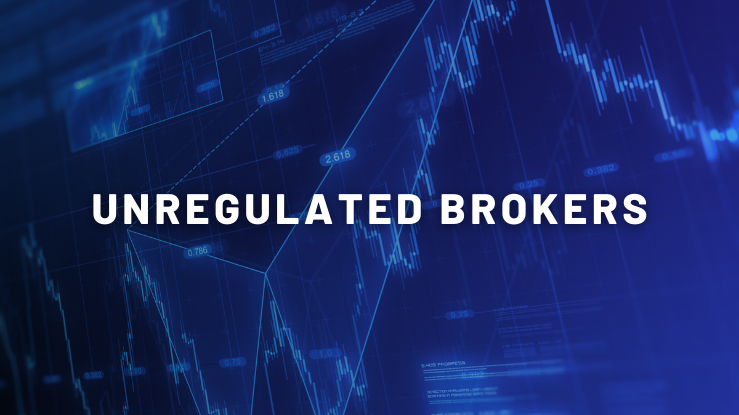 Unregulated Brokers